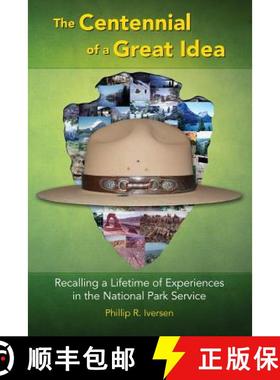预订 The Centennial of a Great Idea: Recalling a Lifetime of Experiences in the National Park Service [9780990891376]