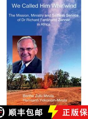 【3-4周达】We Called Him Whirlwind: The Mission, Ministry and Selfless Service of Dr Richard Ferdinan... [9789996080340]