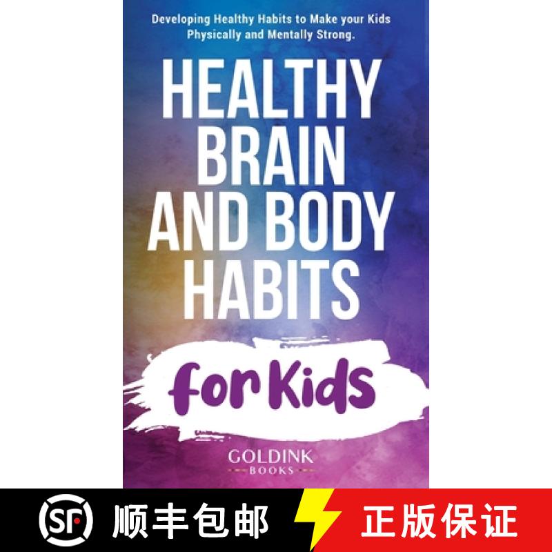 【3-4周达】Healthy Brain and Body Habits for Kids: Developing Healthy Habits to Make Your Kids Physic... [9781956913057]