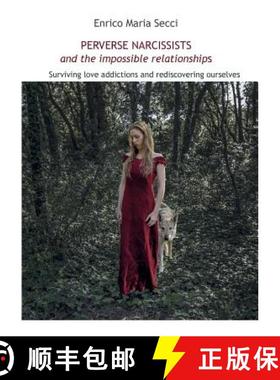 【3-4周达】Perverse Narcissists and the Impossible Relationships - Surviving love addictions and redi... [9788892620346]