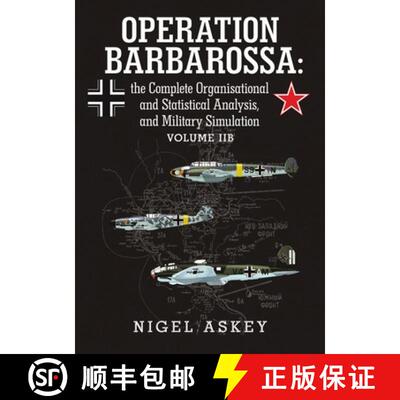【3-4周达】Operation Barbarossa: the Complete Organisational and Statistical Analysis, and Military S... [9781312413269]
