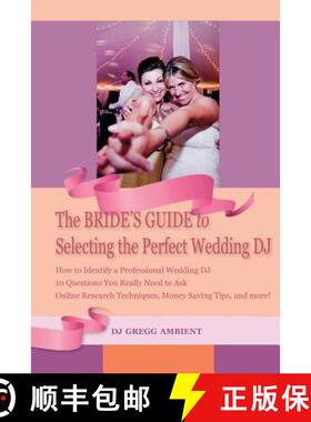 预订 The Bride's Guide to Selecting the Perfect Wedding DJ [9780988646797]