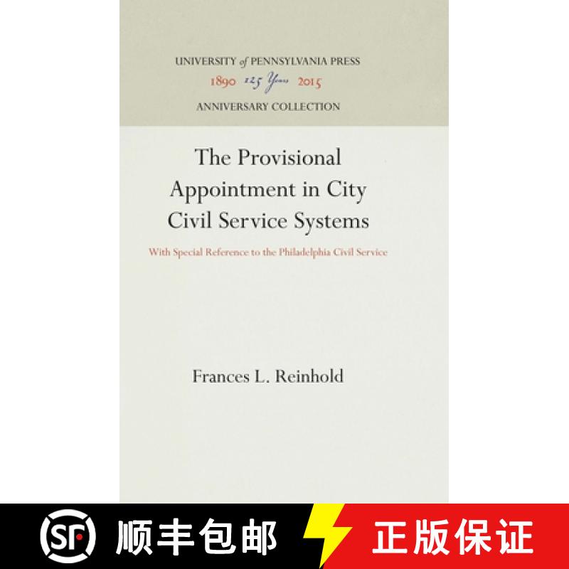 【3-4周达】The Provisional Appointment in City Civil Service Systems : With Special Reference to the ... [9781512806083]