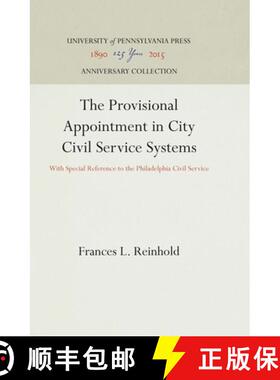 【3-4周达】The Provisional Appointment in City Civil Service Systems : With Special Reference to the ... [9781512806083]