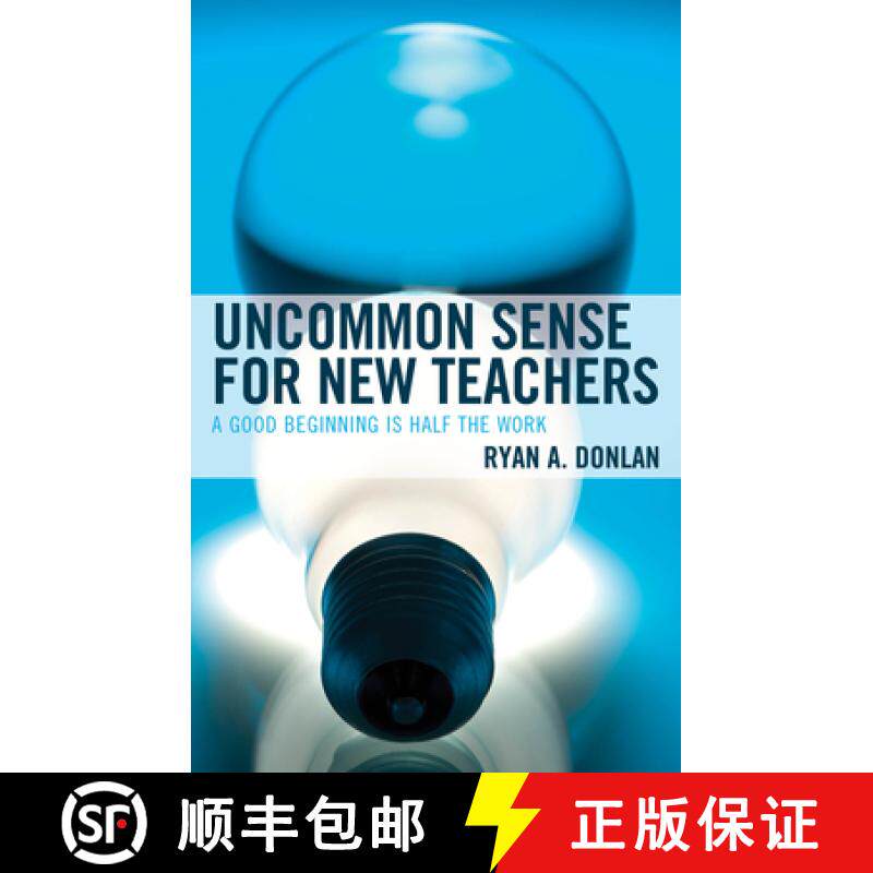 预订 Uncommon Sense for New Teachers : A Good Beginning Is Half the Work [9781475871166]