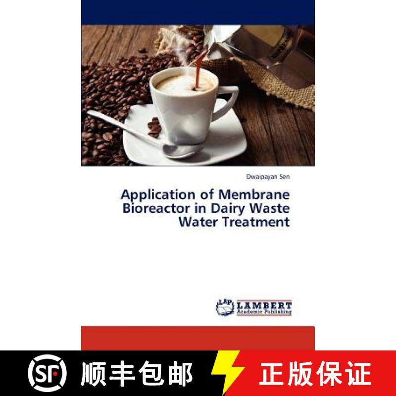 预订 Application of Membrane Bioreactor in Dairy Waste Water Treatment [9783659307317]