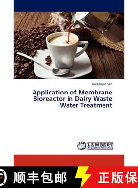 预订 Application of Membrane Bioreactor in Dairy Waste Water Treatment [9783659307317]