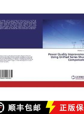 预订 Power Quality Improvement Using Unified Series Shunt Compensator [9786202027632]
