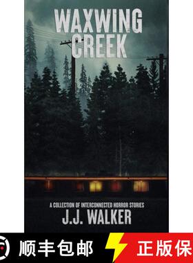预订 Waxwing Creek: A collection of interconnected horror stories [9781738990627]
