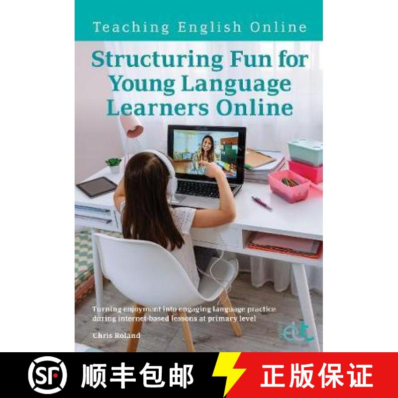 【2-3周达】Structuring Fun for Young Language Learners Online: Turning enjoyment into engaging langua... [9781913414856]
