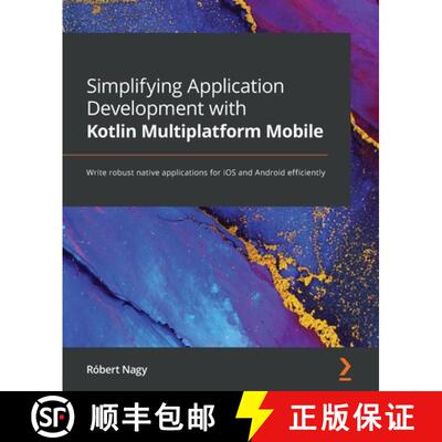 预订 Simplifying Application Development with Kotlin Multiplatform Mobile: Write robust native applic... [9781801812580]