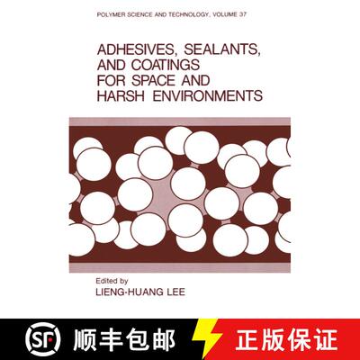 【3-4周达】Adhesives, Sealants, and Coatings for Space and Harsh Environments [9781461283089]