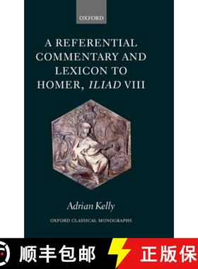 【3-4周达】A Referential Commentary and Lexicon to Homer, Iliad VIII [9780199203550]