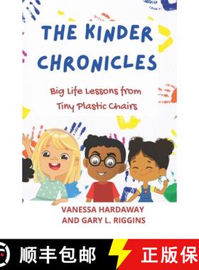【3-4周达】The Kinder Chronicles: Big Life Lessons from Tiny Plastic Chairs [9781941749029]