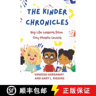 【3-4周达】The Kinder Chronicles: Big Life Lessons from Tiny Plastic Chairs [9781941749029]