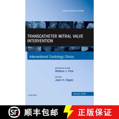 【3-4周达】Transcatheter Mitral Valve Intervention, An Issue of Interventional Cardiology Clinics [9780323414548]