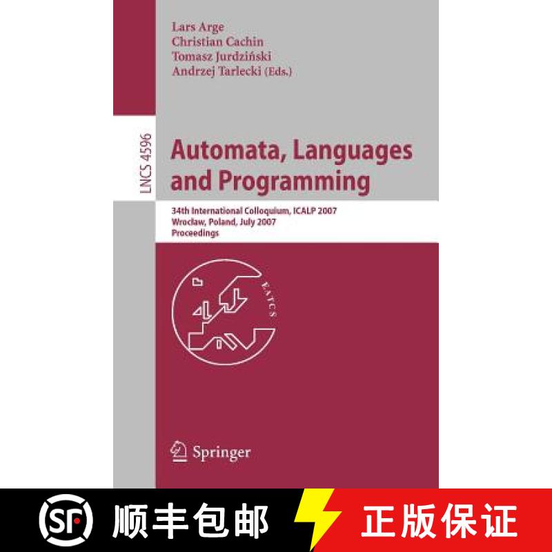 【3-4周达】Automata, Languages and Programming : 34th International Colloquium, ICALP 2007, Wroclaw, ... [9783540734192]