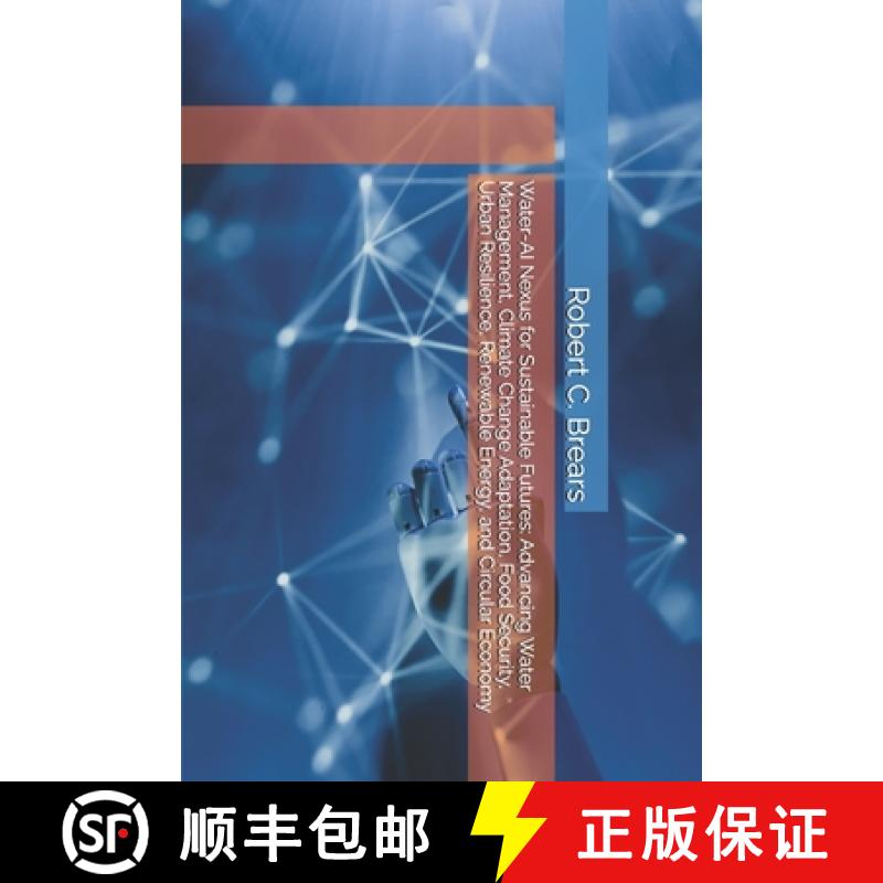 【3-4周达】Water-AI Nexus for Sustainable Futures: Advancing Water Management, Climate Change Adaptat... [9781991406019]图片
