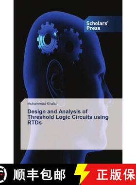 预订 Design and Analysis of Threshold Logic Circuits using RTDs [9786202312899]