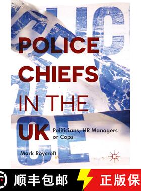 【3-4周达】Police Chiefs in the UK : Politicians, HR Managers or Cops? (1st ed. 2016) (1st ed. 2016) ... [9783319441047]