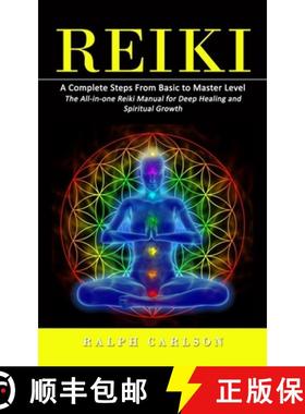 预订 Reiki: A Complete Steps From Basic to Master Level (The All-in-one Reiki Manual for Deep Healing... [9781998769896]
