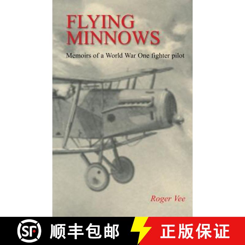 【2-3周达】Flying Minnows: Memoirs of a World War One fighter pilot, from training in Canada to the F... [9781783314294]
