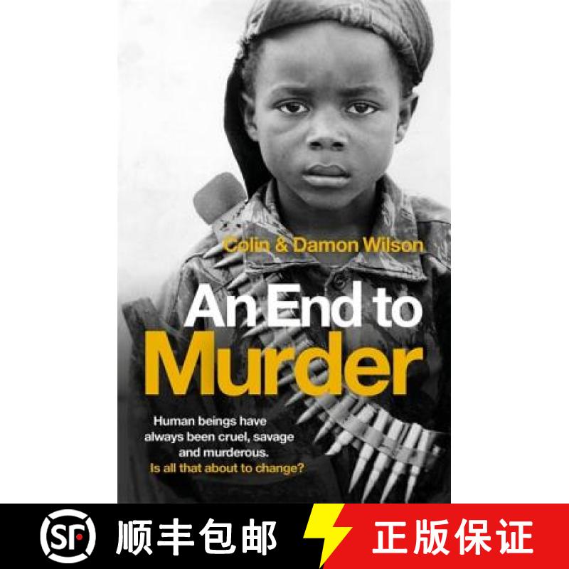 【3-4周达】End To Murder: Human beings have always been cruel, savage and murderous. Is all that abou... [9781780331782]