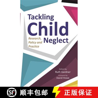 【3-4周达】Tackling Child Neglect: Research, Policy and Evidence-Based Practice [9781849056625]