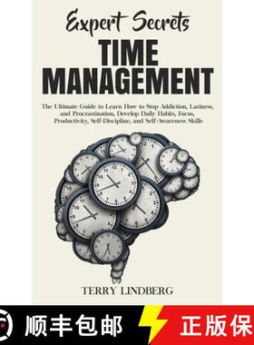 预订 Expert Secrets - Time Management: The Ultimate Guide to Learn How to Stop Addiction, Laziness, a... [9781800761391]