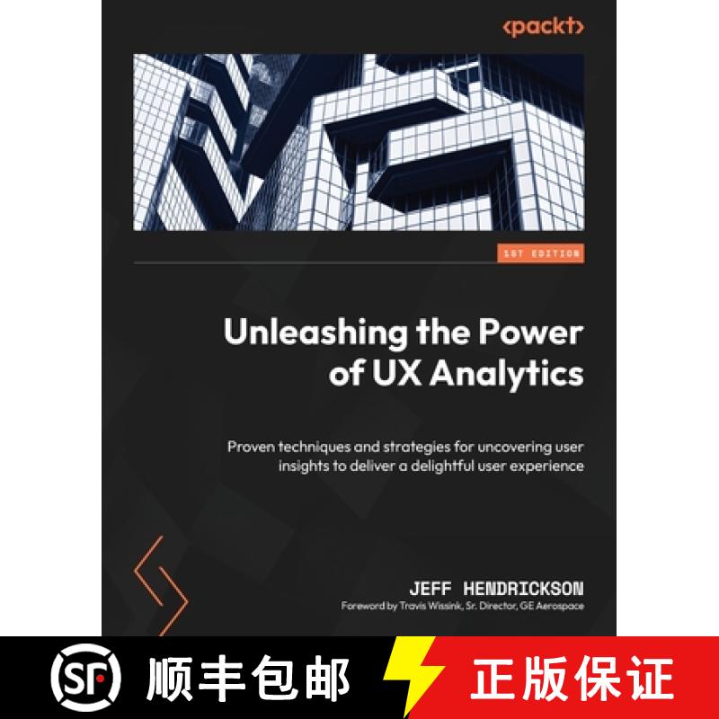 预订 Unleashing the Power of UX Analytics: Proven techniques and strategies for uncovering user insig... [9781804614747]