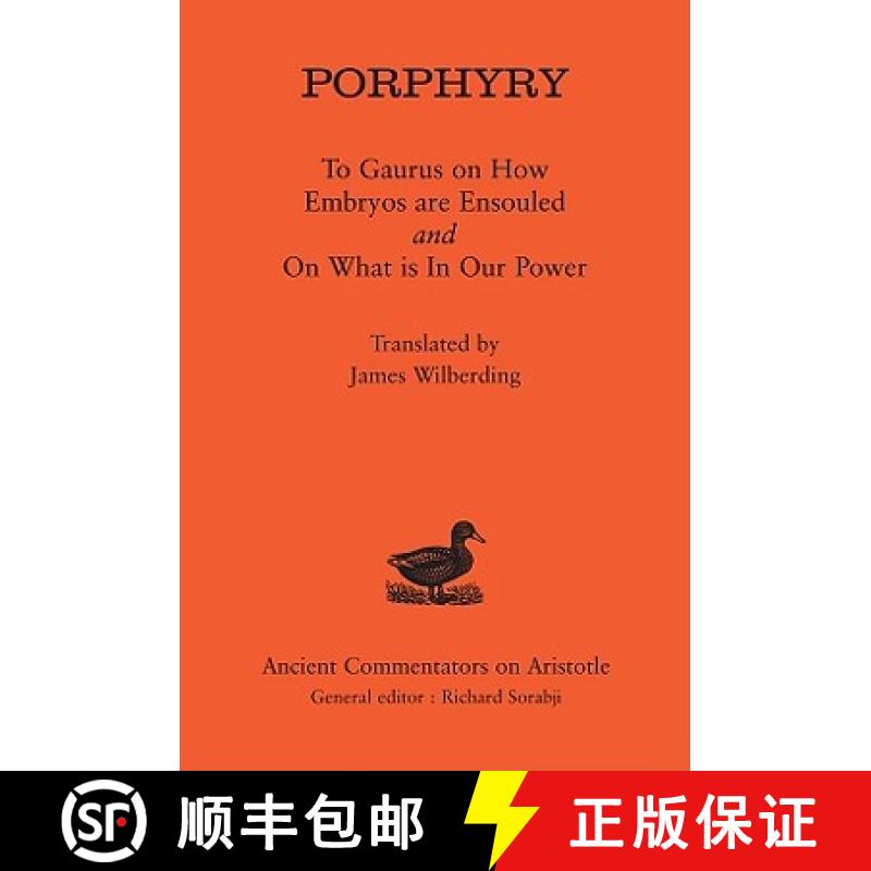 【4周达】Porphyry: To Gaurus on How Embryos are Ensouled and On What is in Our Power [9780715638583]