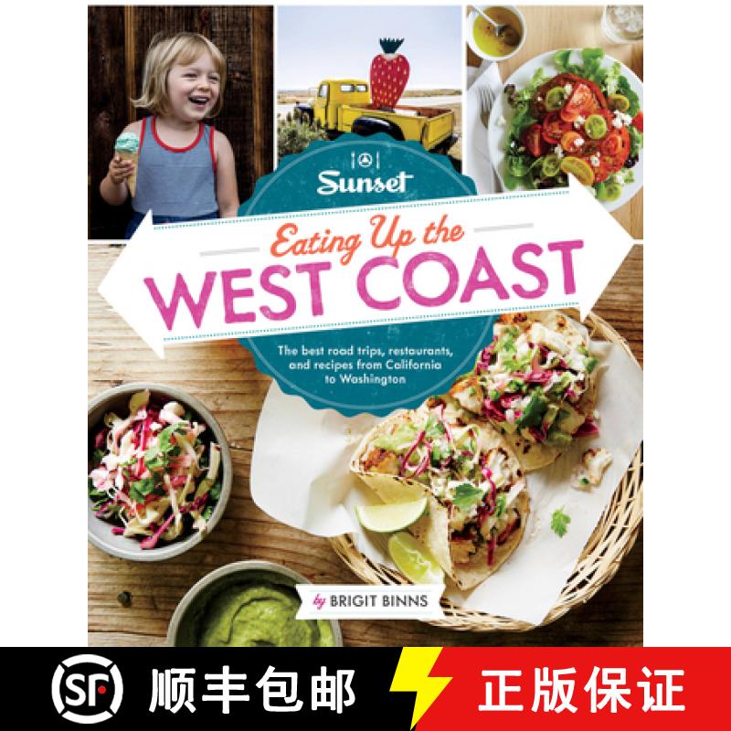 预订 Sunset Eating Up the West Coast: The Best Road Trips, Restaurants, and Recipes from California t... [9780376083135]
