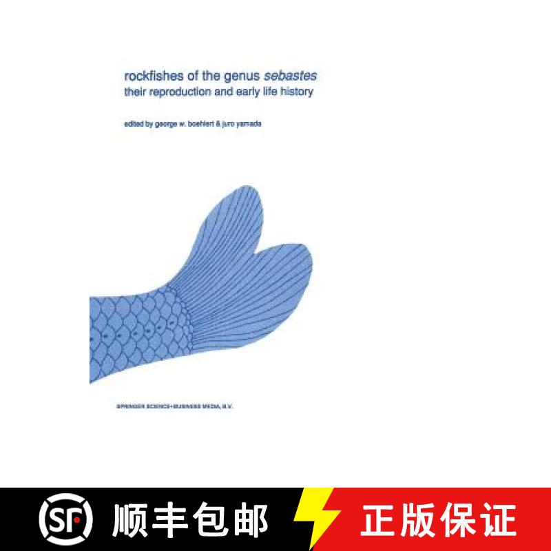 【3-4周达】Rockfishes of the Genus Sebastes: Their Reproduction and Early Life History [9780792309628]