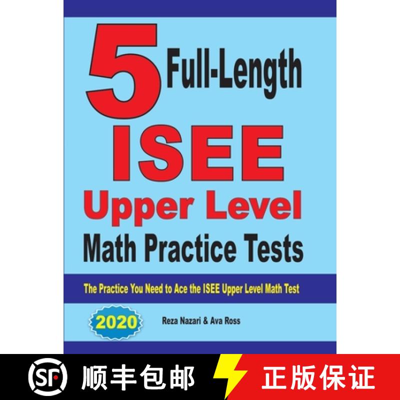 【3-4周达】5 Full-Length ISEE Upper Level Math Practice Tests: The Practice You Need to Ace the ISEE ... [9781646122004]