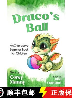 【3-4周达】Draco's Ball: An Interactive Beginner Book for Children [9781965238110]