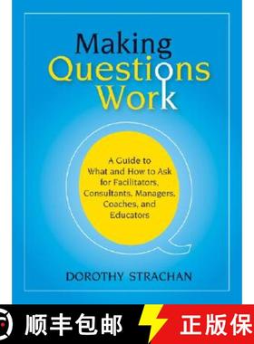 【3-4周达】Making Questions Work: A Guide To What And How To Ask For Facilitators, Consultants, Manag... [9780787987275]