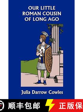 预订 Our Little Roman Cousin of Long Ago (Yesterday's Classics) [9781599152851]