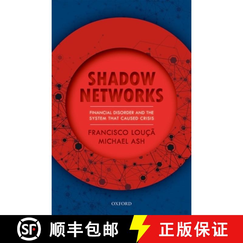 【2-3周达】Shadow Networks: Financial Disorder and the System That Caused Crisis [9780198828211]