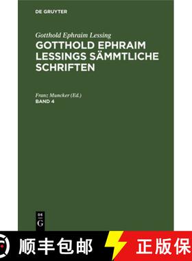 【3-4周达】精装 Gotthold Ephraim Lessing: Gotthold Ephraim Lessings Sämmtliche Schriften. Band 4 [9783112696071]