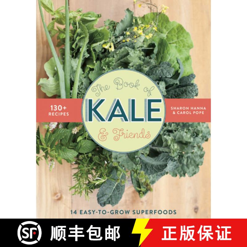 【3-4周达】The Book of Kale and Friends: 14 Easy-To-Grow Superfoods with 130+ Recipes [9781771620147]