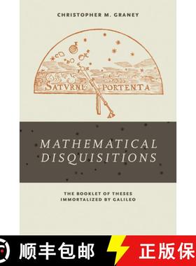 【3-4周达】Mathematical Disquisitions: The Booklet of Theses Immortalized by Galileo [9780268102425]