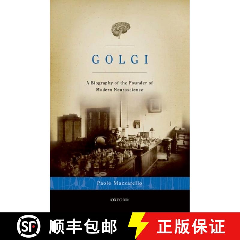 【3-4周达】Golgi: A Biography of the Founder of Modern Neuroscience [9780195337846]
