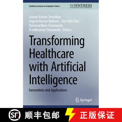 【3-4周达】精装 Transforming Healthcare with Artificial Intelligence : Innovations and Applications [9783031936722]
