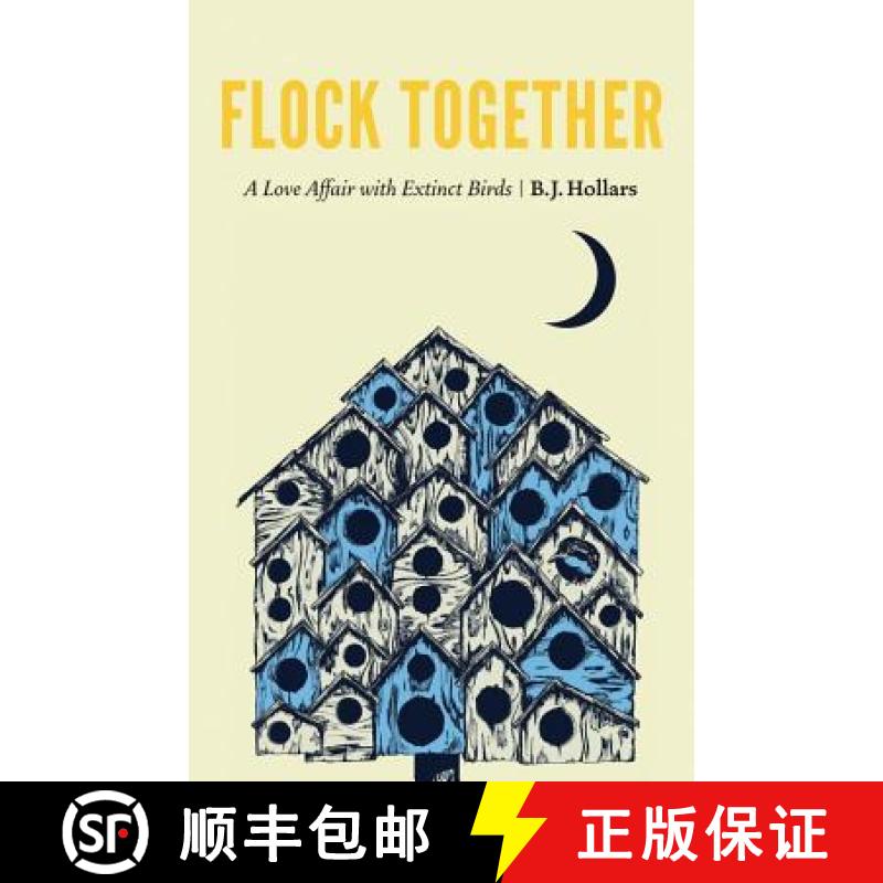 预订 Flock Together: A Love Affair with Extinct Birds [9780803296428]