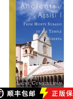 【3-4周达】Ancients of Assisi I: From Monte Subasio to the Temple of Minerva [9781946732453]