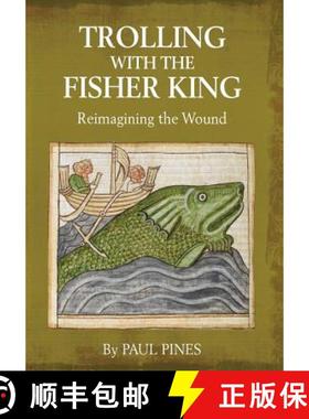 预订 Trolling with the Fisher King: Reimagining the Wound [9781630514600]