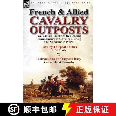 【3-4周达】精装 French & Allied Cavalry Outposts: Two Classic Treatises by Leading Commanders of Cava... [9781782821748]