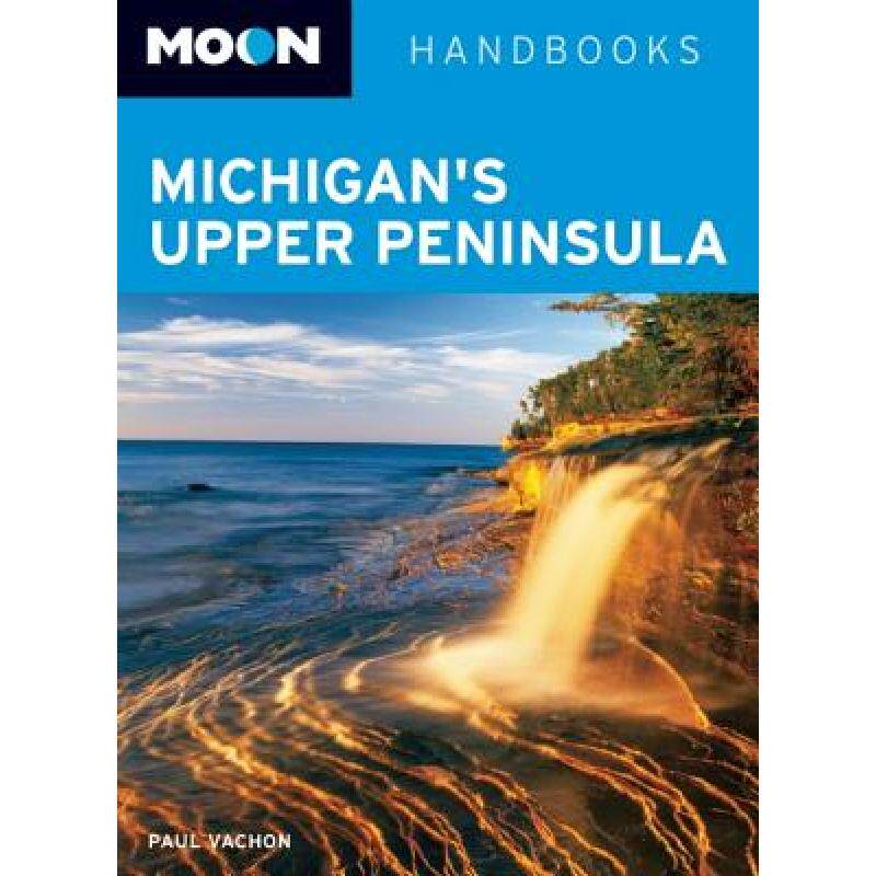 预订 moon michigans upper peninsula [9781612381367]