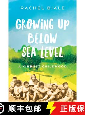 【3-4周达】Growing Up Below Sea Level : A Kibbutz Childhood [9781942134633]