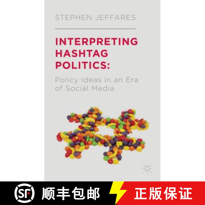 【3-4周达】Interpreting Hashtag Politics: Policy Ideas in an Era of Social Media [9781137357731]